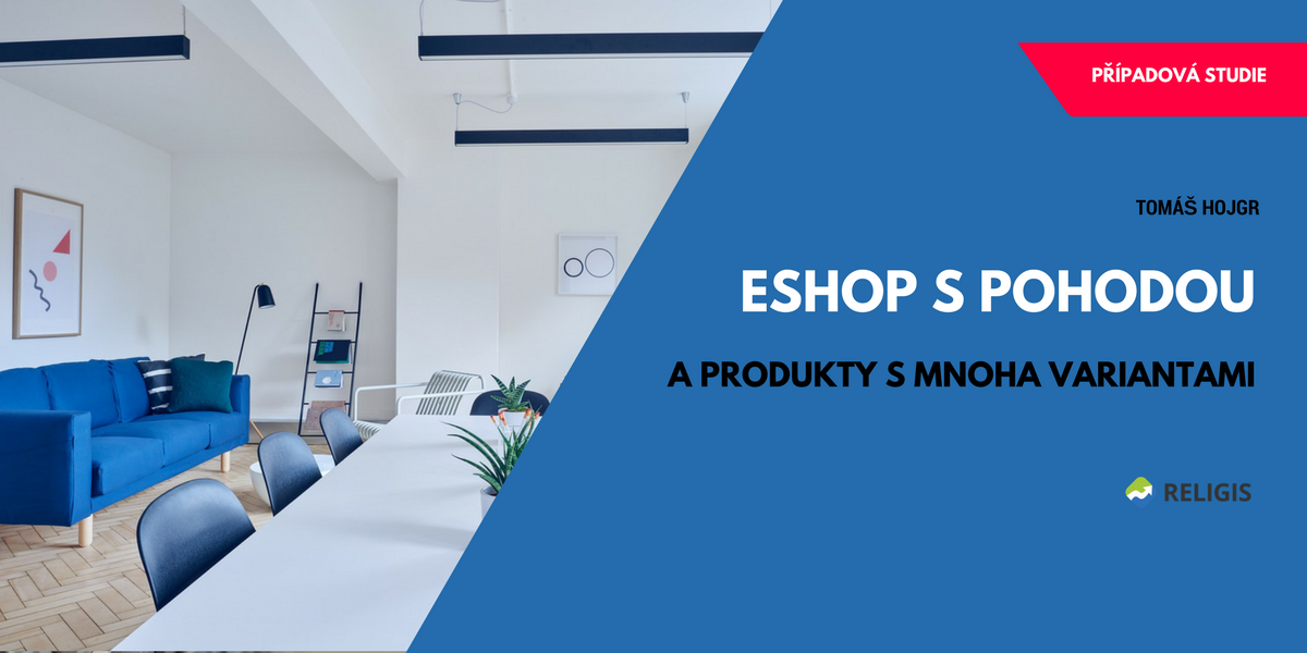 Případová studie: Eshop s Pohodou a produkty s mnoha variantam